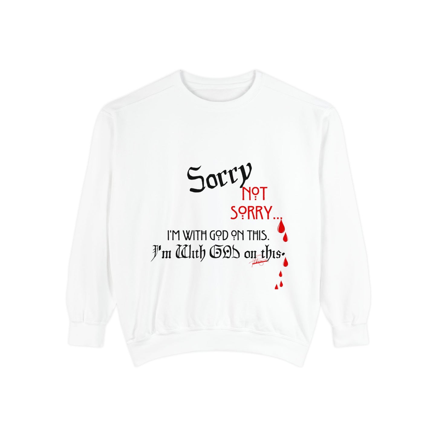 Unisex "SORRY- Not Sorry" Sweatshirt