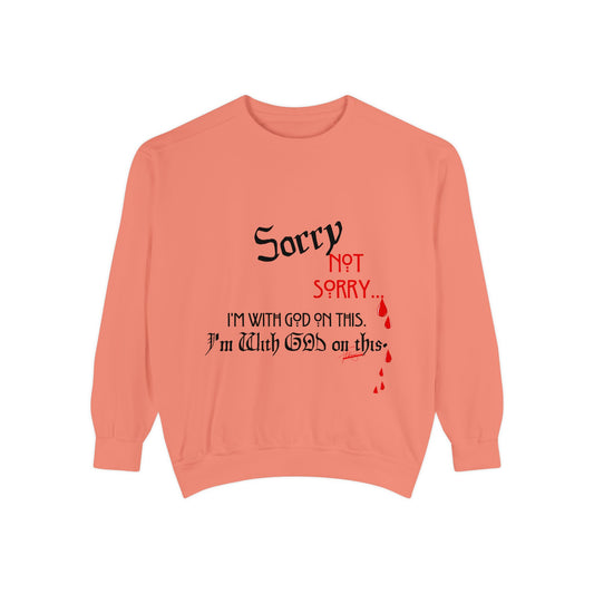 Unisex "SORRY- Not Sorry" Sweatshirt