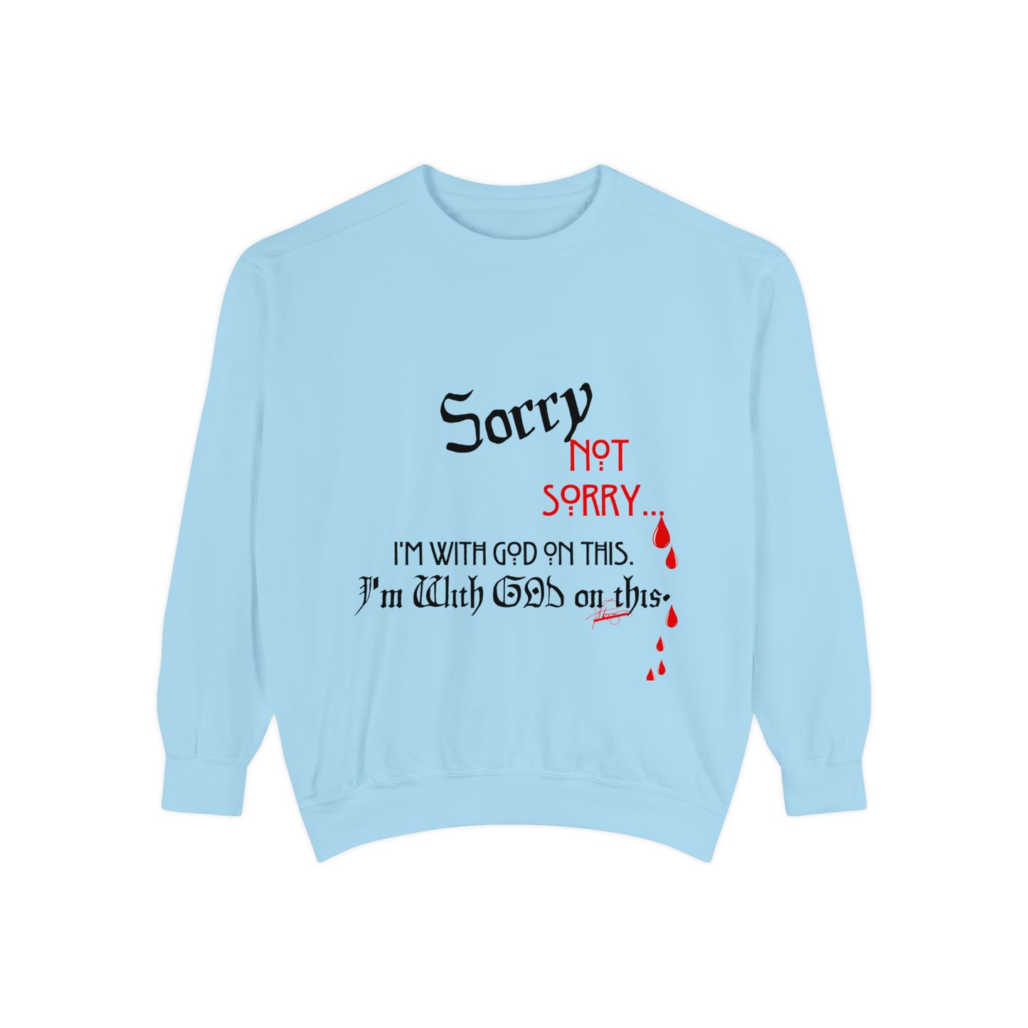 Unisex "SORRY- Not Sorry" Sweatshirt