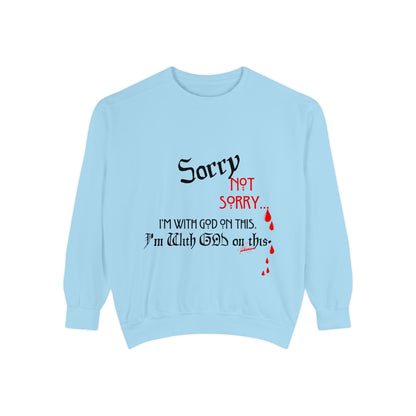 Unisex "SORRY- Not Sorry" Sweatshirt