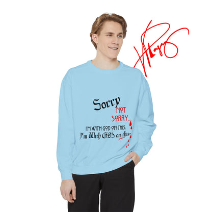 Unisex "SORRY- Not Sorry" Sweatshirt